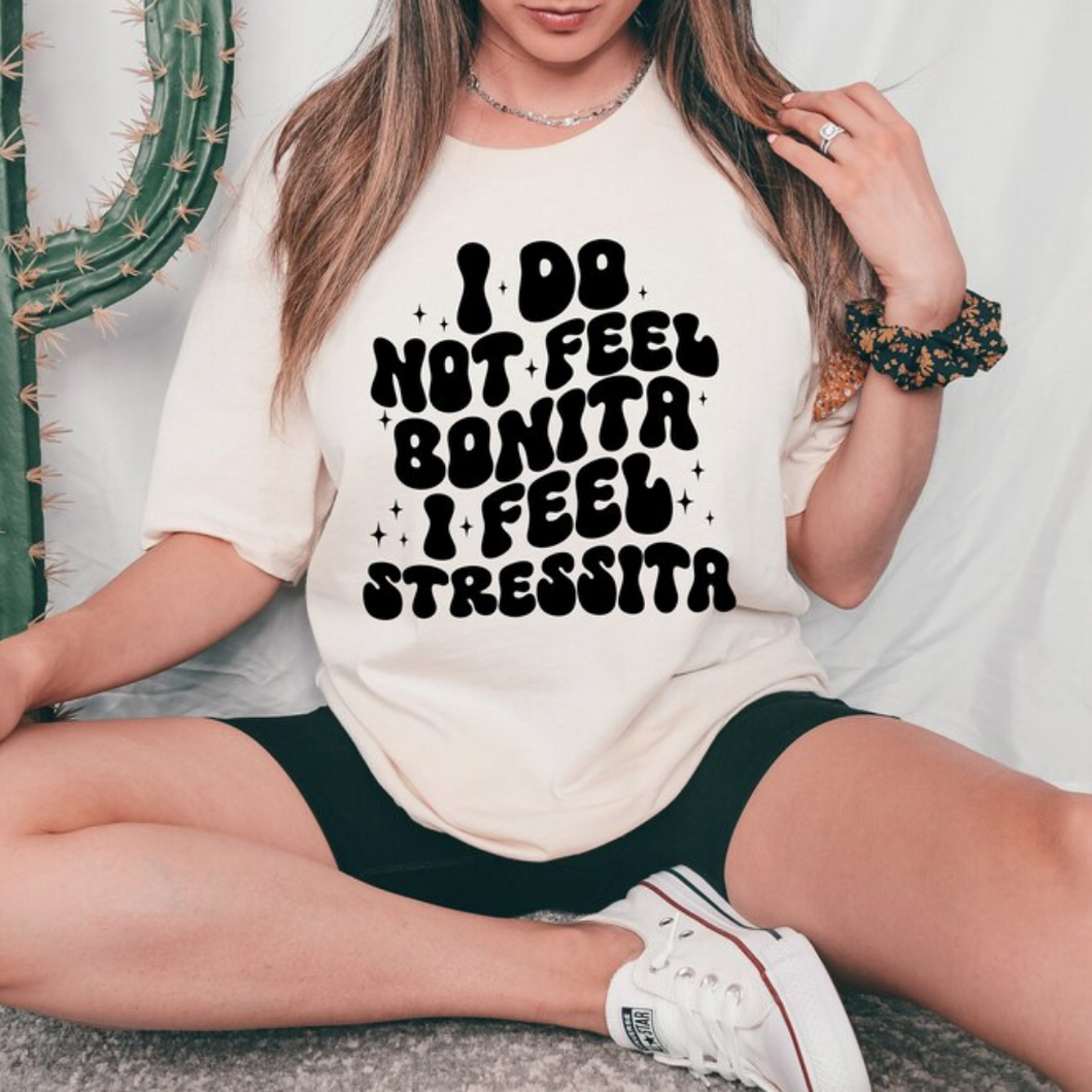 I do not feel bonita Tee