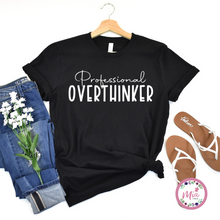 Load image into Gallery viewer, Professional Overthinker Tee
