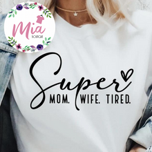 Load image into Gallery viewer, Super Mom Wife Tired
